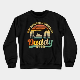 Dog Best Rhodesian Ridgeback Daddy Ever Retro Vintage 459 paws Crewneck Sweatshirt